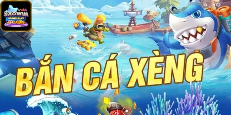 Giới Thiệu Về Bắn Cá Xèng
